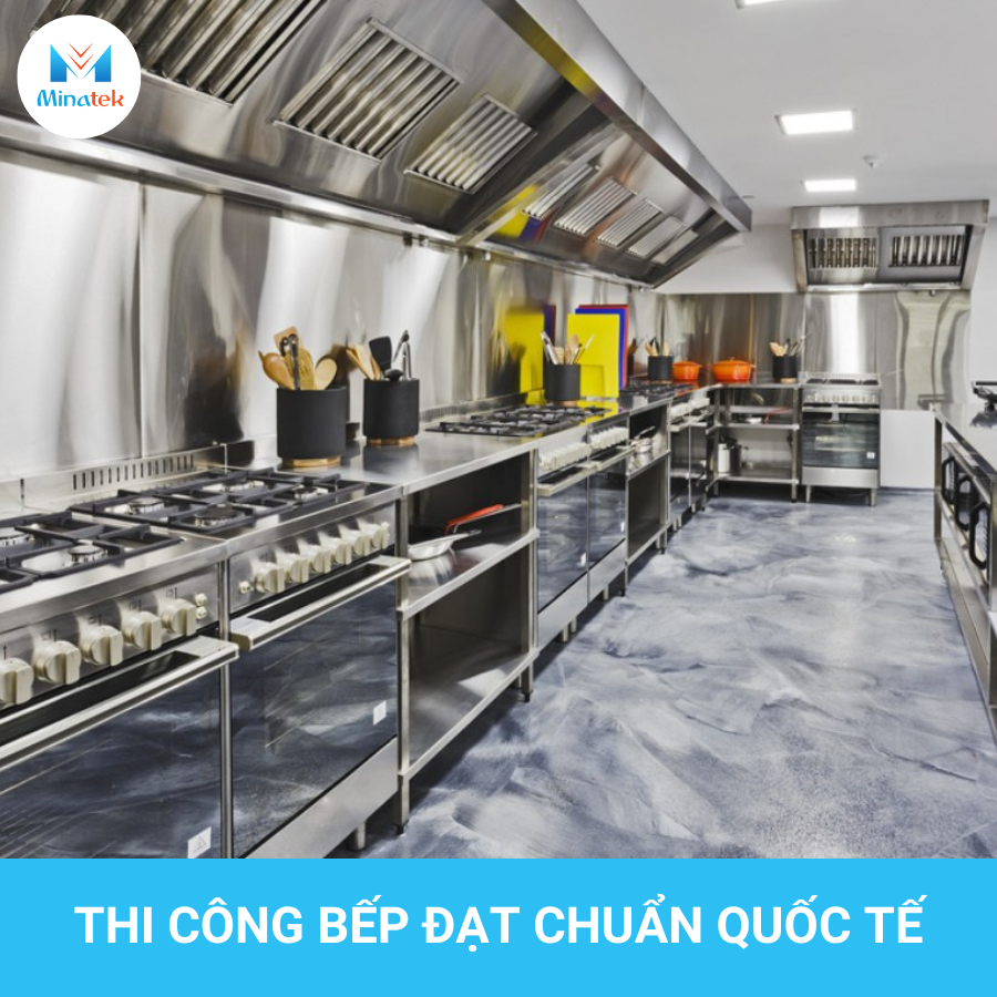 Thiết kế và thi công hệ thống Bếp đạt chuẩn Quốc tế